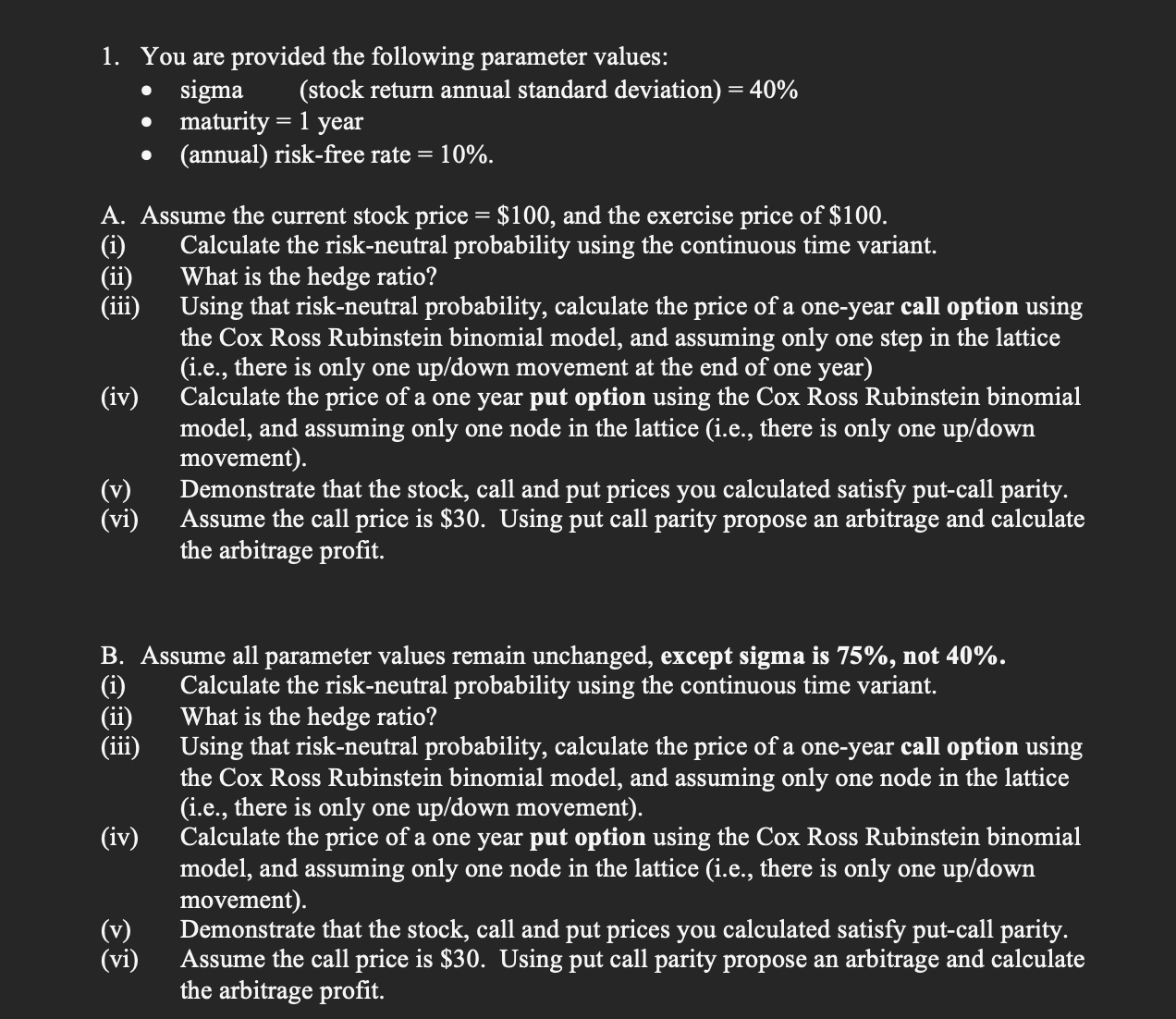 1. You are provided the following parameter values: (i) sigma (stock return