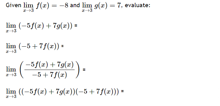 Given lim f(x) = 8 and lim g(x) = 7, evaluate: x+3