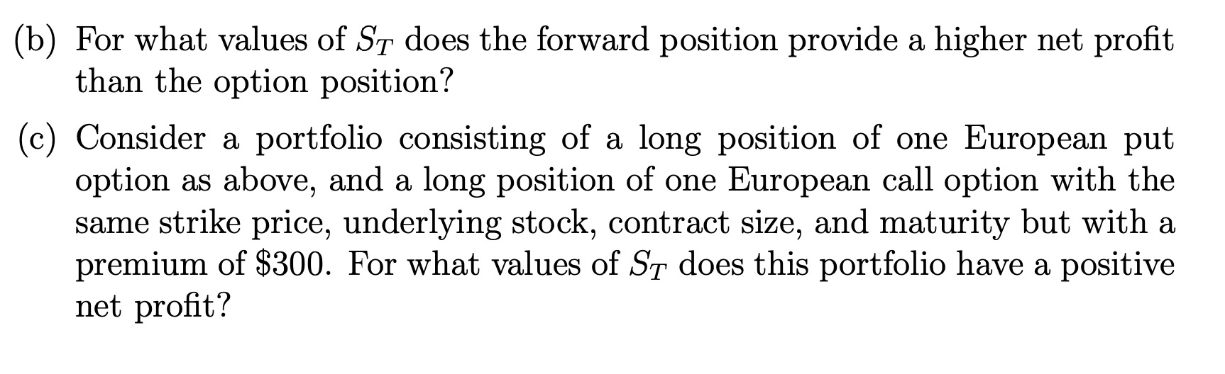 and a long position in one European put option on some stock