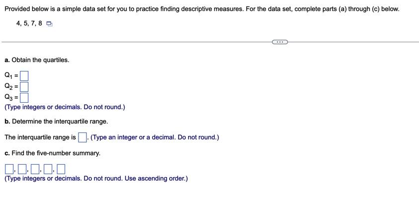 Provided below is a simple data set for you to practice finding