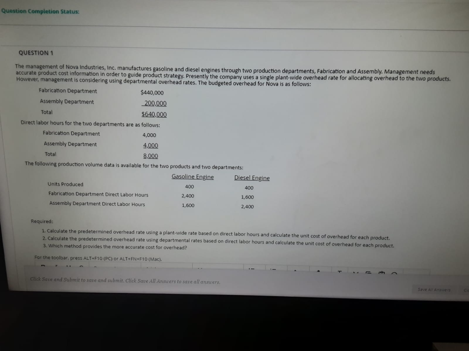 Question Completion Status: QUESTION 1 The management of Nova Industries, Inc. manufactures