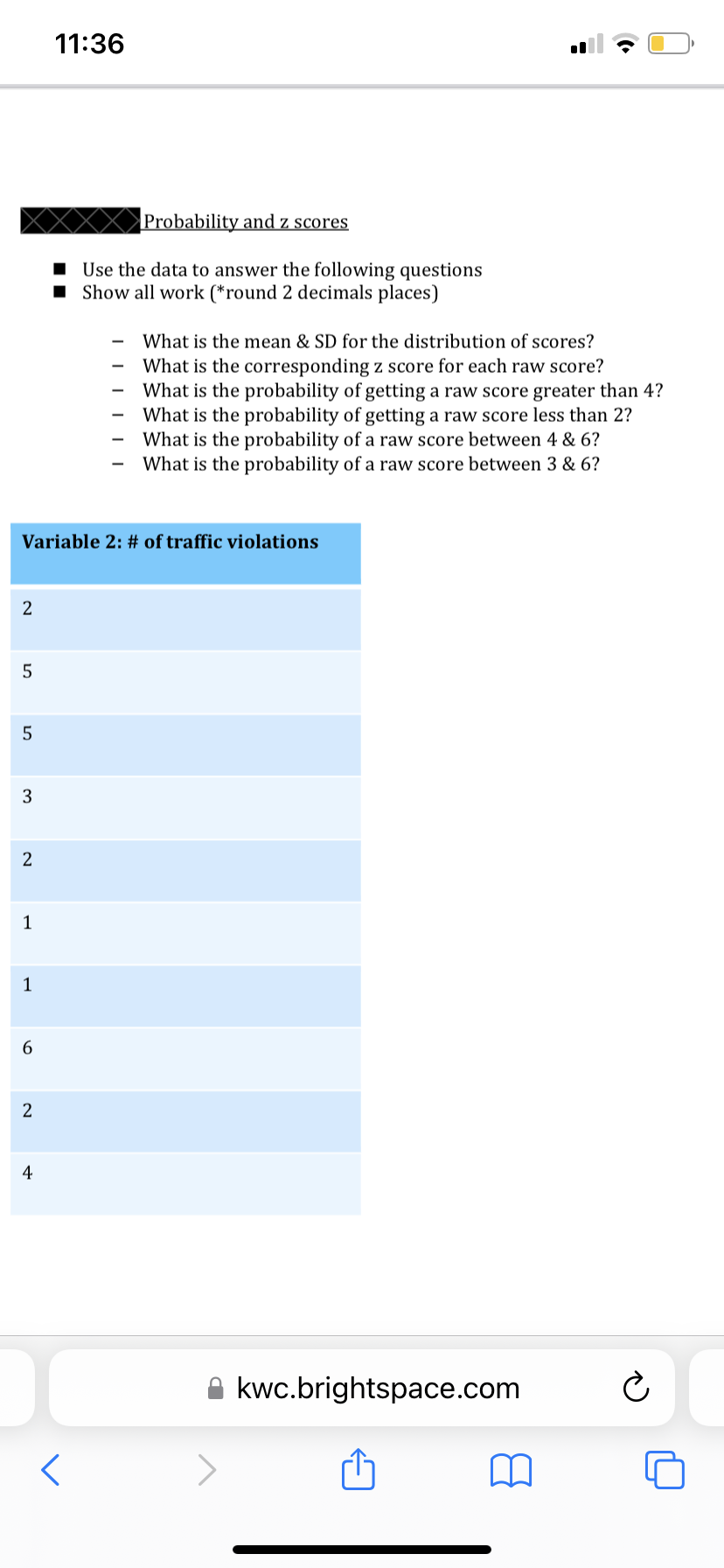 11:36 Probability and z scores Use the data to answer the following