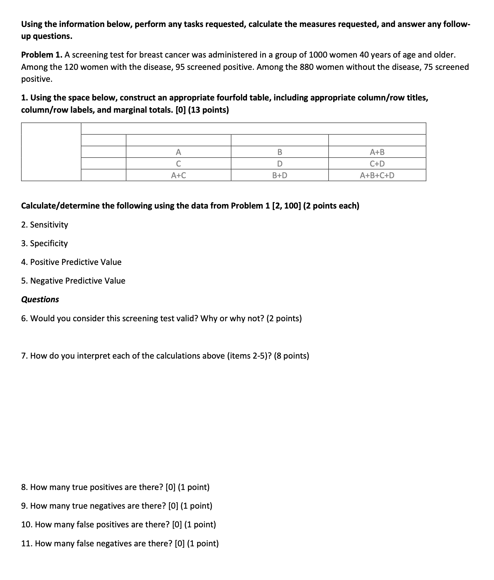 Using the information below, perform any tasks requested, calculate the measures requested,
