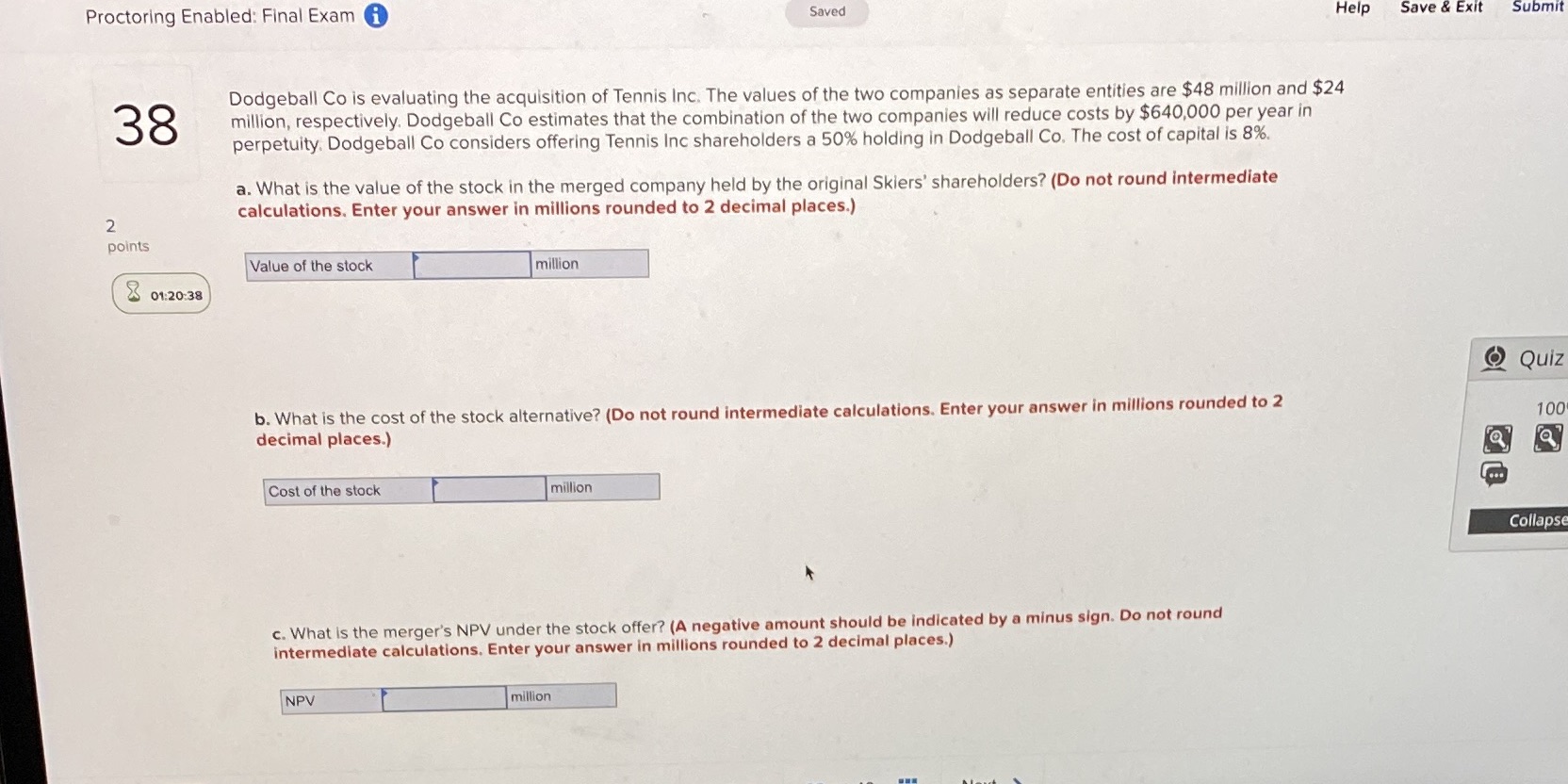 Proctoring Enabled: Final Exam 2 38 points Saved Dodgeball Co is evaluating