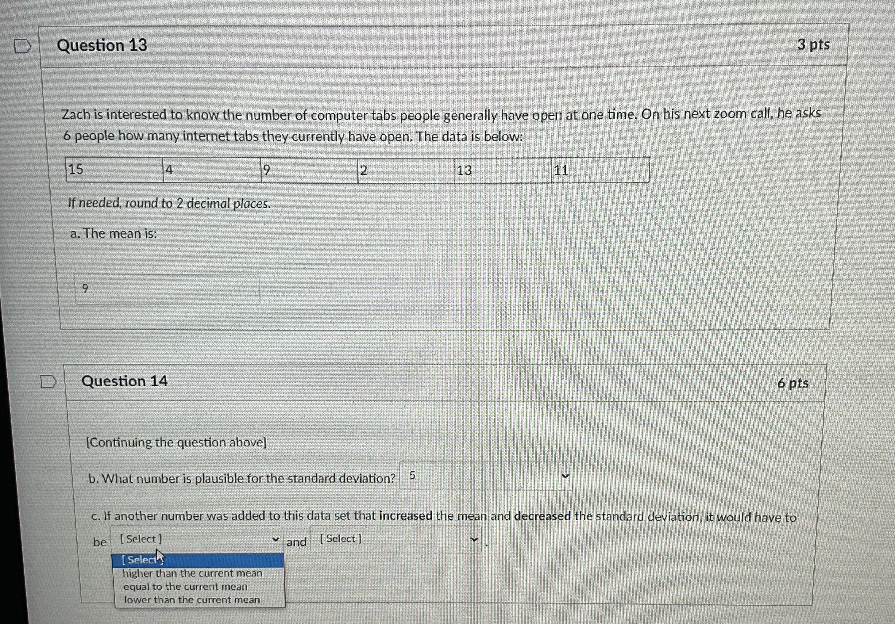 Question 13 3 pts Zach is interested to know the number of