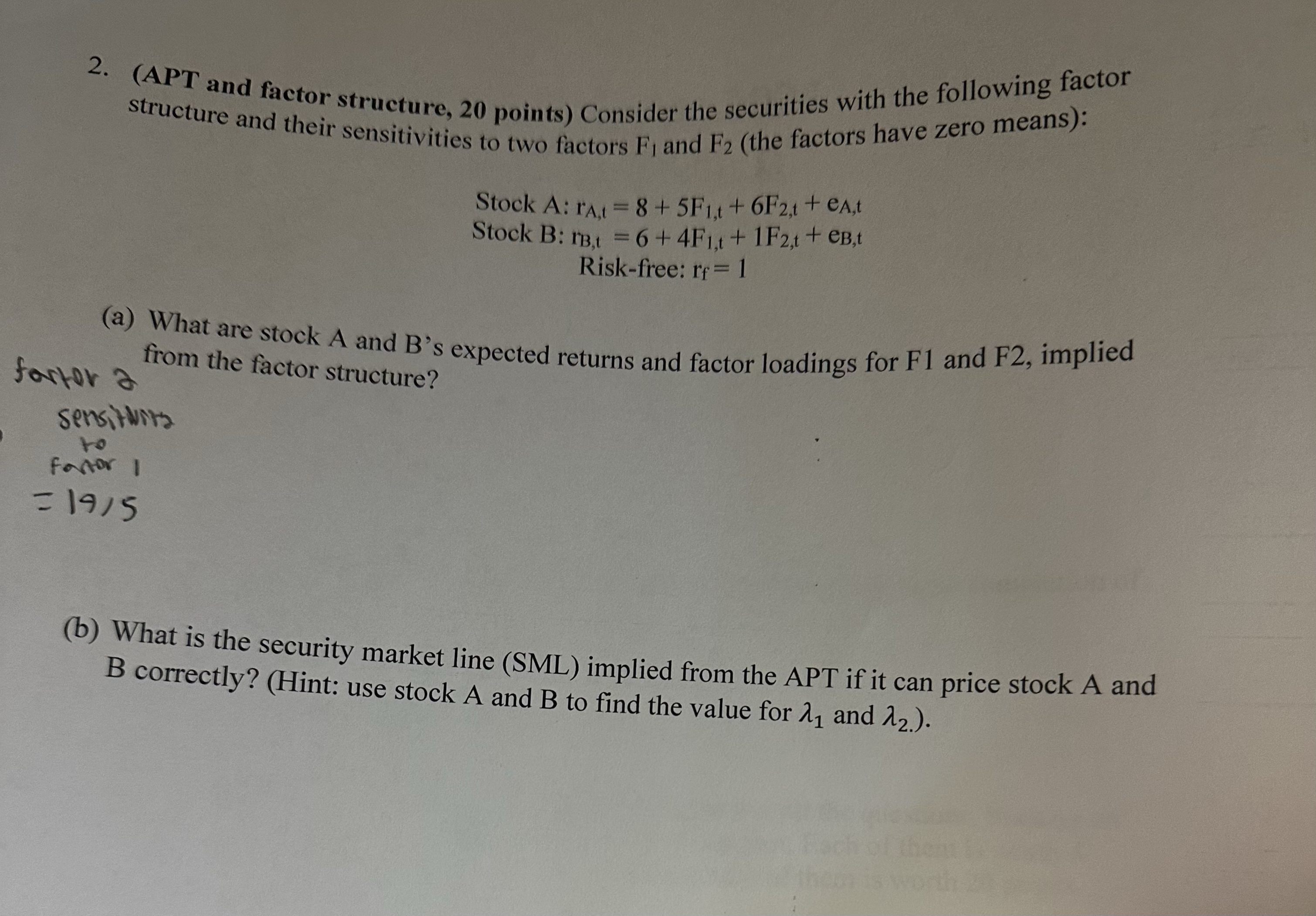 2. (APT and factor structure, 20 points) Consider the securities with the