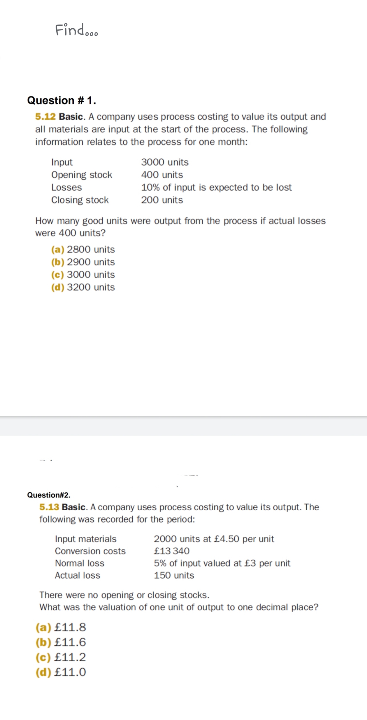 Find... Question # 1. 5.12 Basic. A company uses process costing to