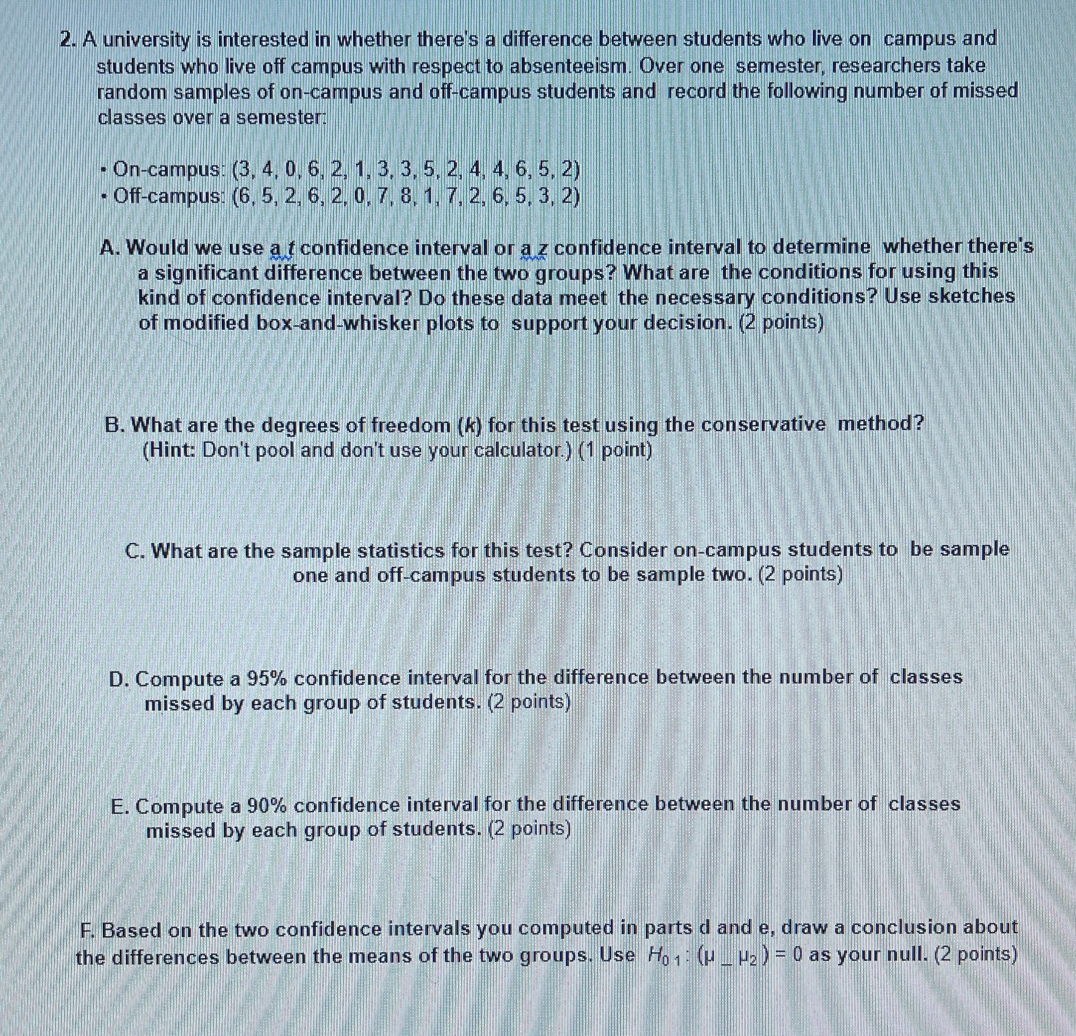 2. A university is interested in whether there's a difference between students