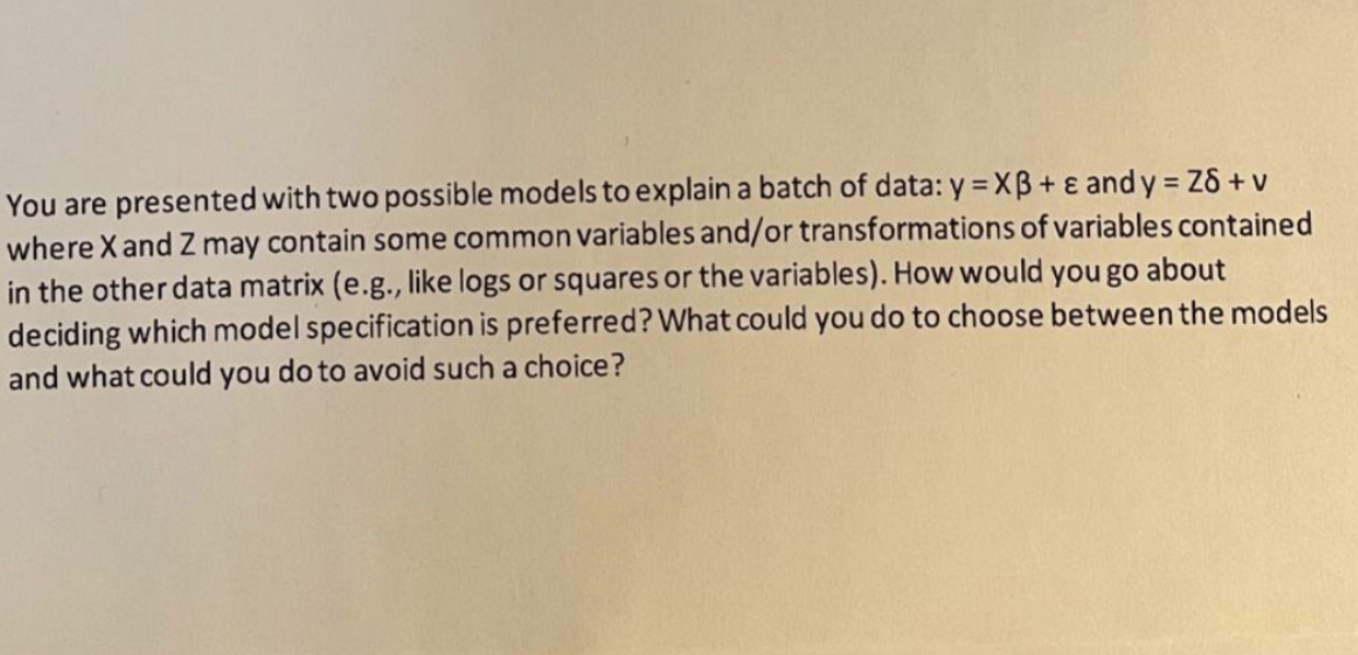 You are presented with two possible models to explain a batch of