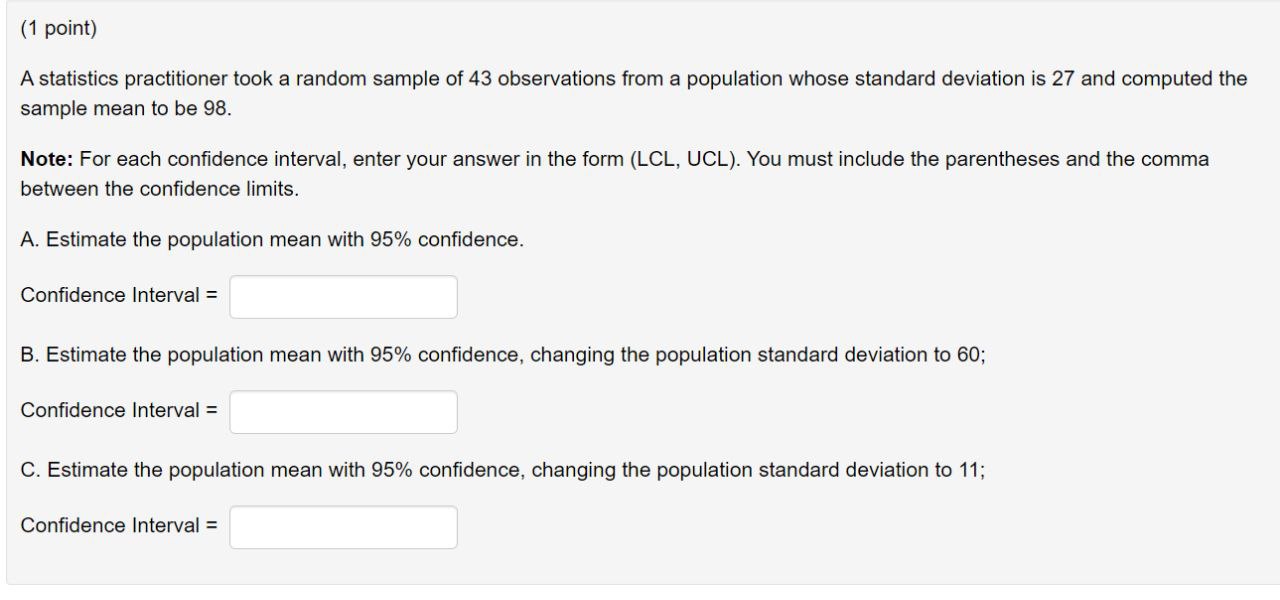 (1 point) A statistics practitioner took a random sample of 43 observations