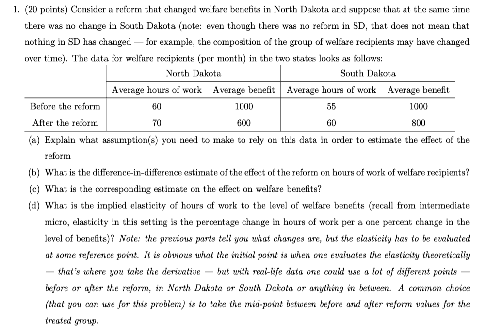 1. (20 points) Consider a reform that changed welfare benefits in North