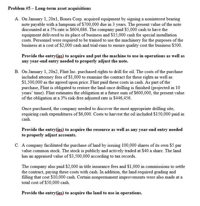 Problem #5 - Long-term asset acquisitions A. On January 1, 20x1, Bones