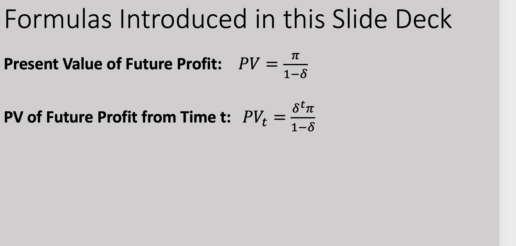 Formulas Introduced in this Slide Deck Present Value of Future Profit: PV
