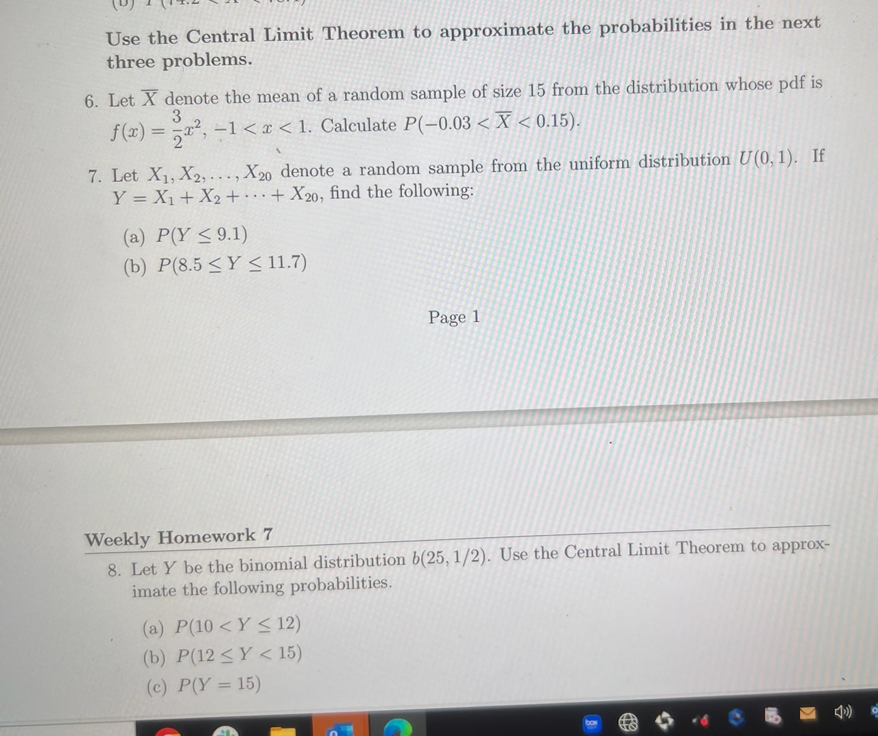 Use the Central Limit Theorem to approximate the probabilities in the next
