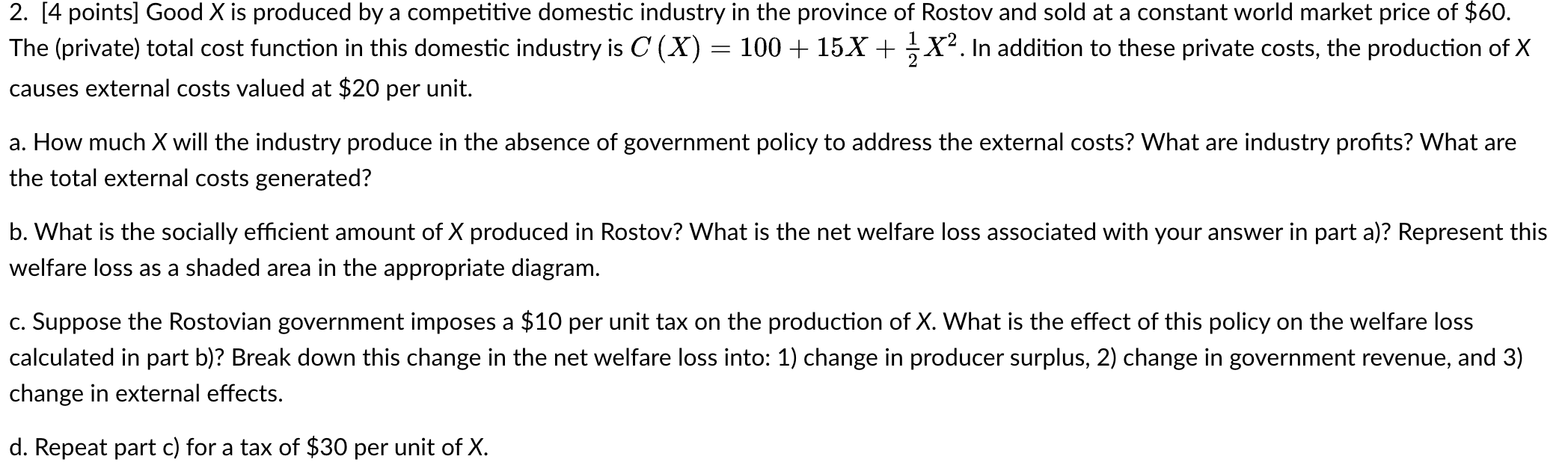 2. [4 points] Good X is produced by a competitive domestic industry