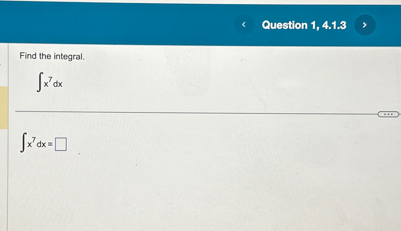 Find the integral. Sx/dx x/dx= Question 1, 4.1.3