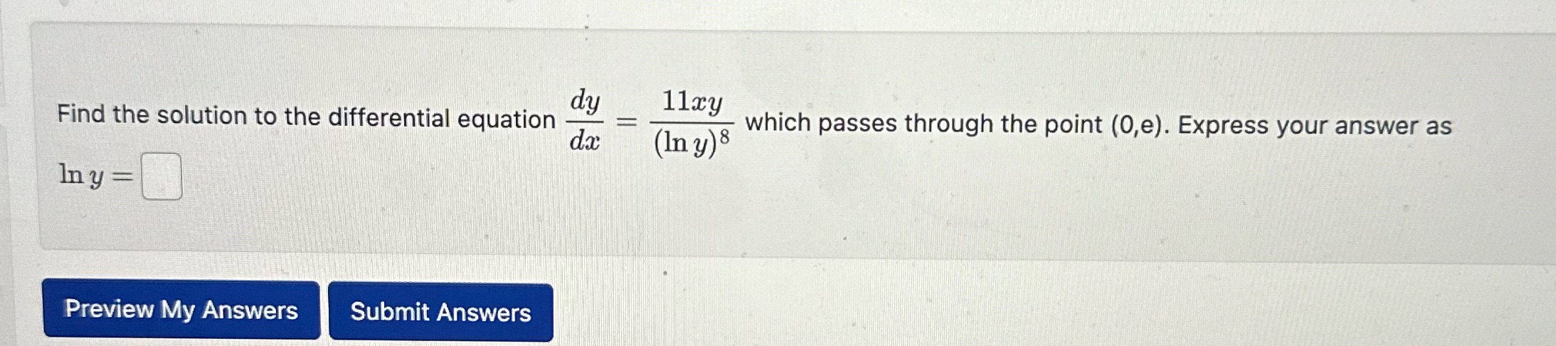 Find the solution to the differential equation In y = Preview My