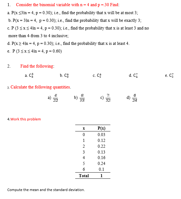 1. Consider the binomial variable with n = 4 and p =.30