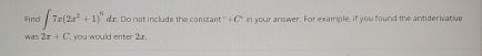 Find 7z(2x+1)" dr. Do not include the constant + C in your