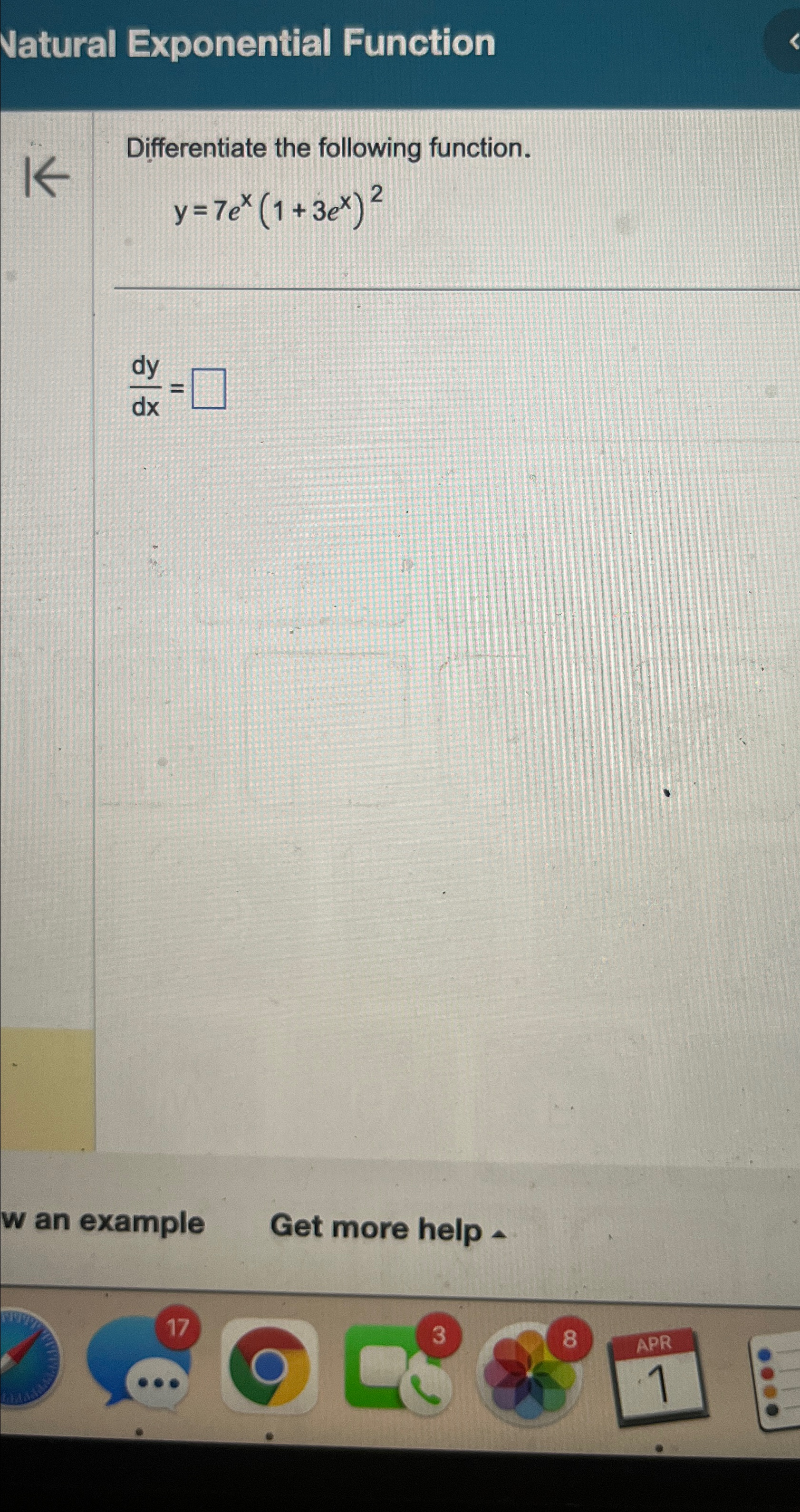 Natural Exponential Function K Differentiate the following function. y=7ex (1+3ex) 2 dy