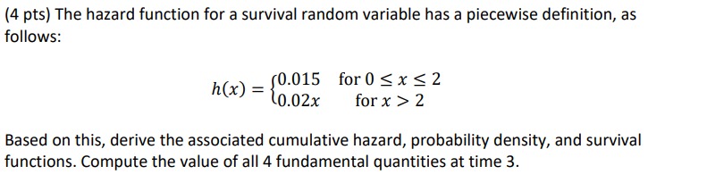 (4 pts) The hazard function for a survival random variable has a