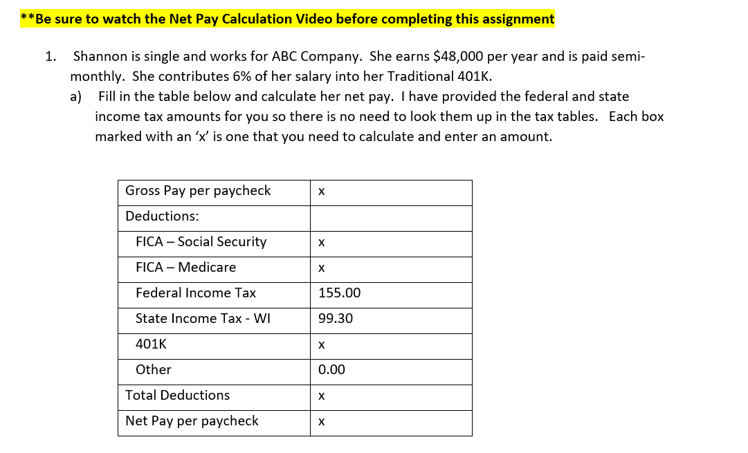 **Be sure to watch the Net Pay Calculation Video before completing this