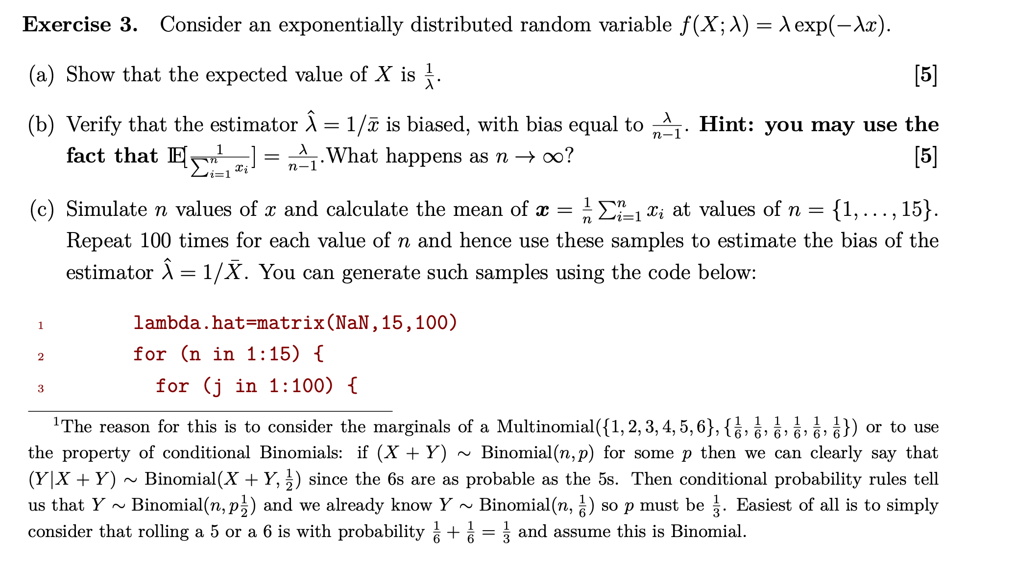 Exercise 3. Consider an exponentially distributed random variable f (X; ) =