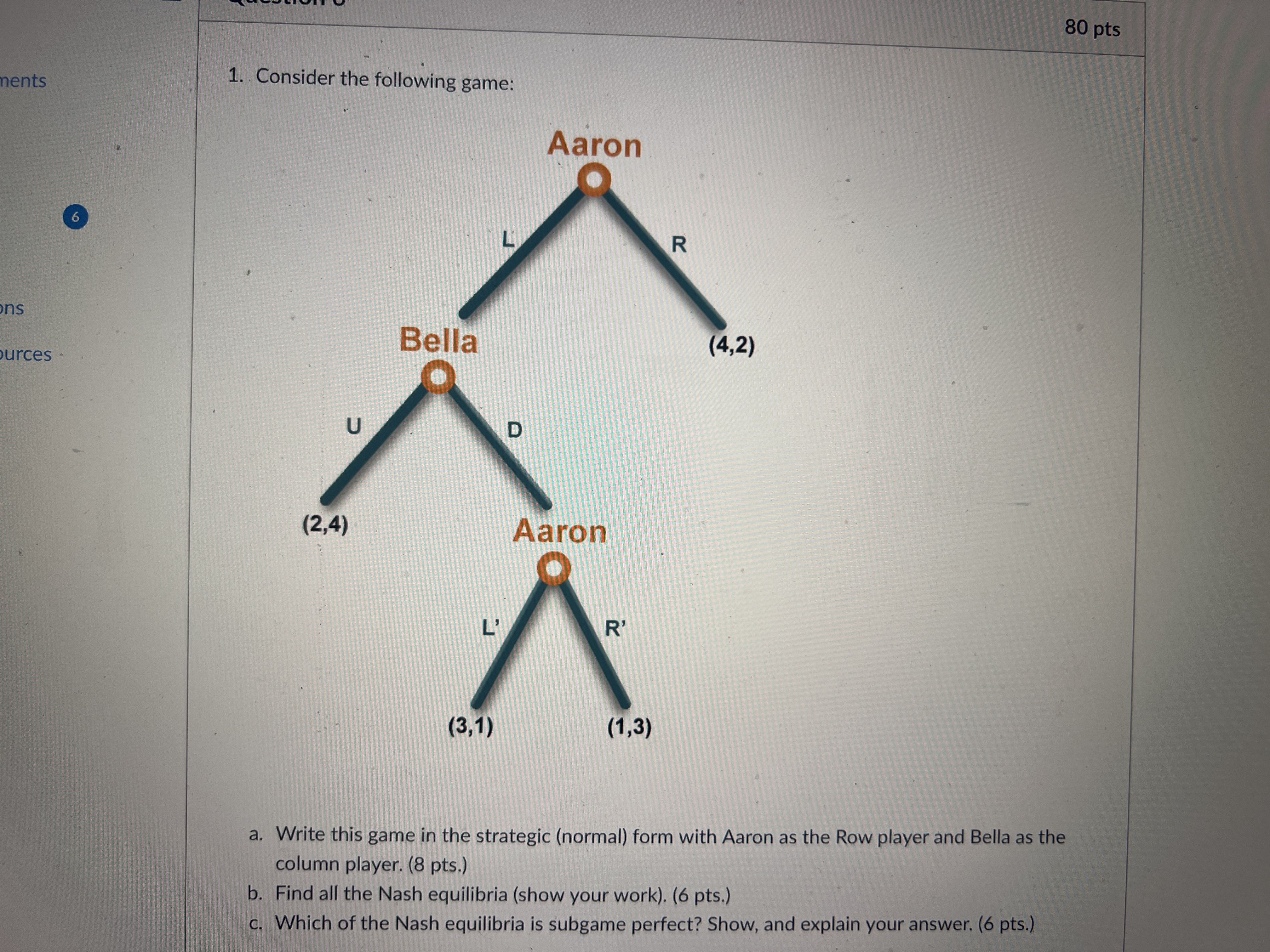 ments ons ources 6 1. Consider the following game: Aaron (2,4) Bella