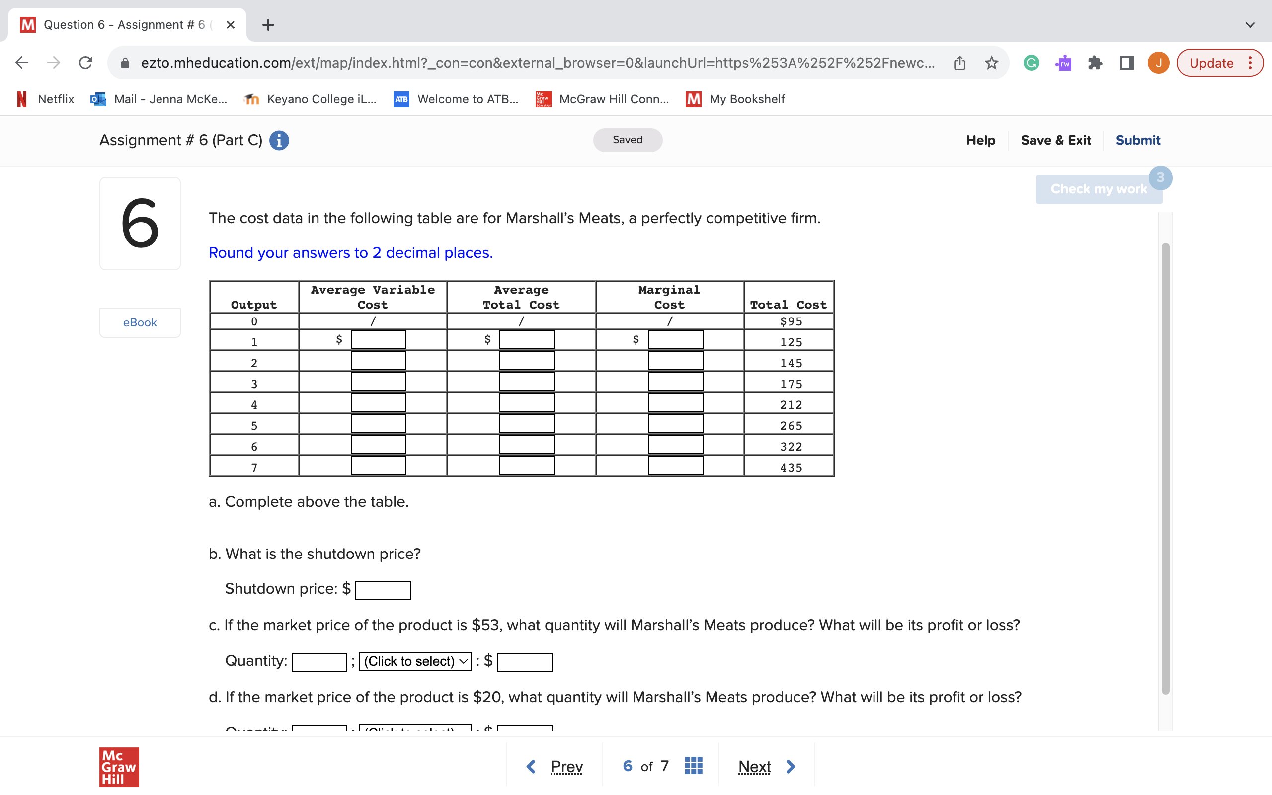 Question 6 Assignment #3 6 ( + ezto.mheducation.com/ext/map/index.html?_con=con&external_browser=0&launchUrl=https%253A%252F%252Fnewc... N Netflix Mail Jenna