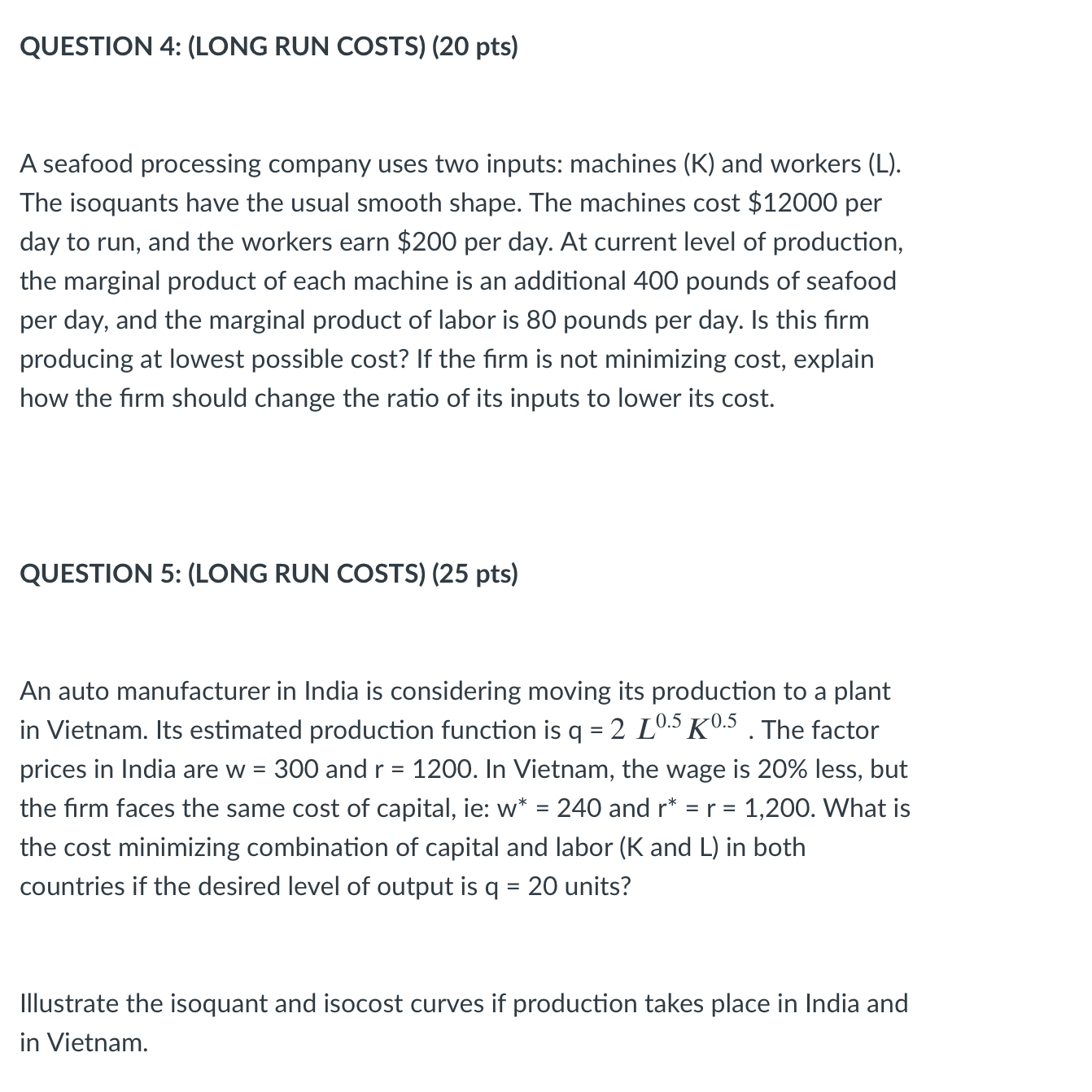 QUESTION 4: (LONG RUN COSTS) (20 pts) A seafood processing company uses