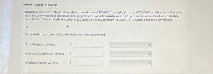 Current Attempt in Progress Sheffield Company's overhead rate was based on estimates