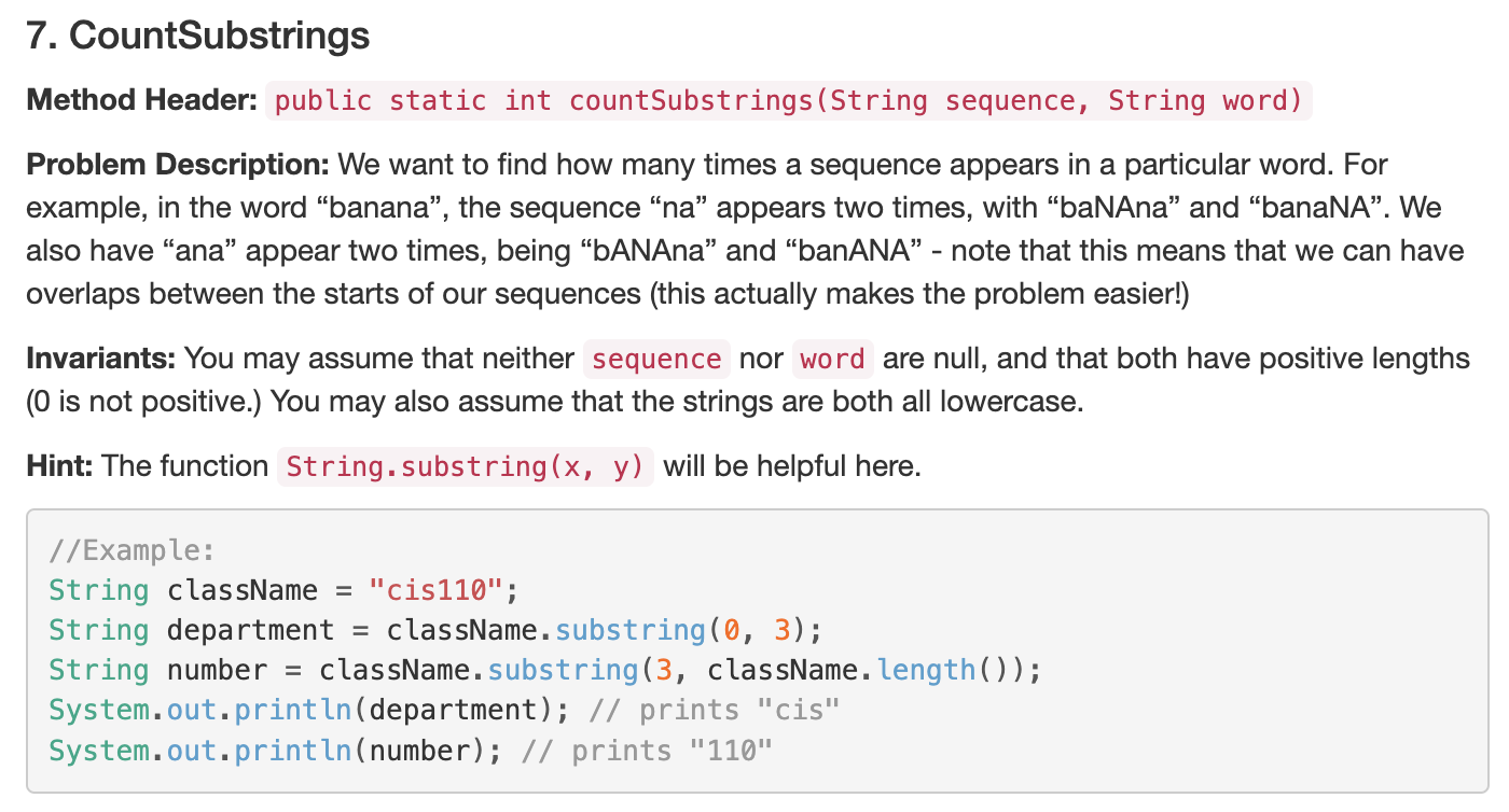 7. CountSubstrings Method Header: public static int countSubstrings (String sequence, String word)