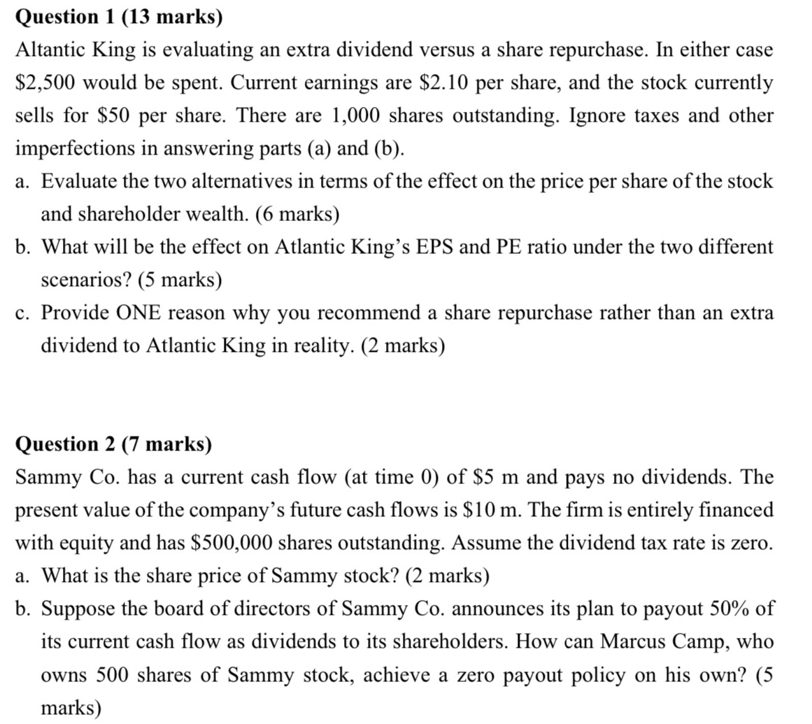 Question 1 (13 marks) Altantic King is evaluating an extra dividend versus