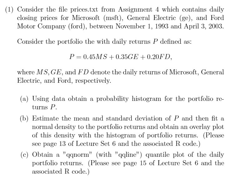 (1) Consider the file prices.txt from Assignment 4 which contains daily closing