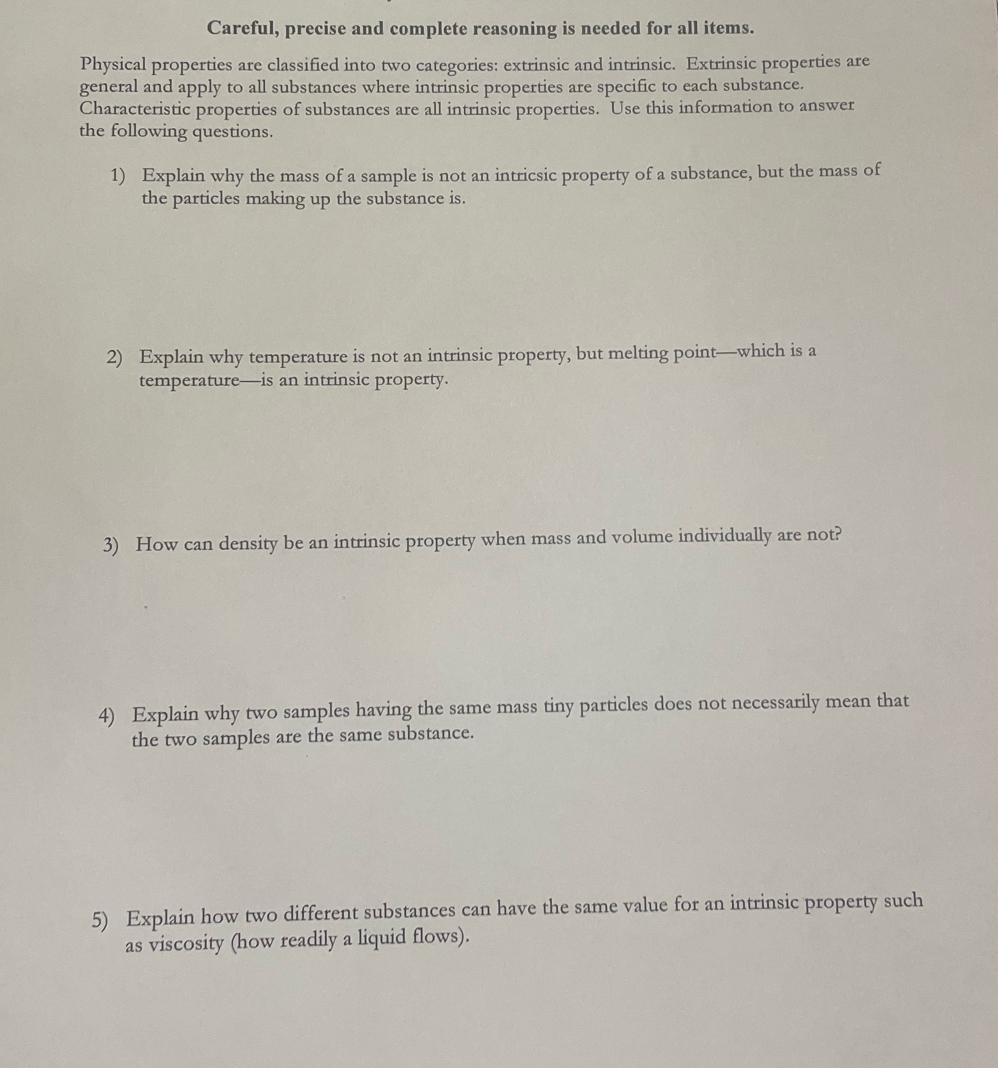 Careful, precise and complete reasoning is needed for all items. Physical properties