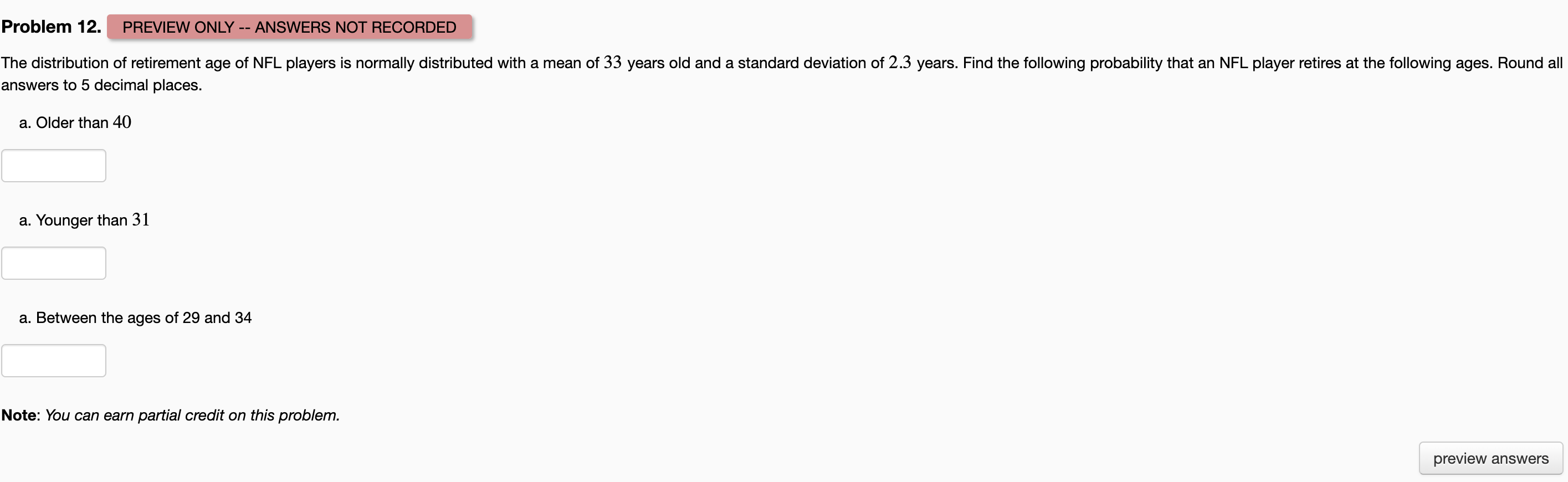 Problem 12. PREVIEW ONLY -- ANSWERS NOT RECORDED The distribution of retirement