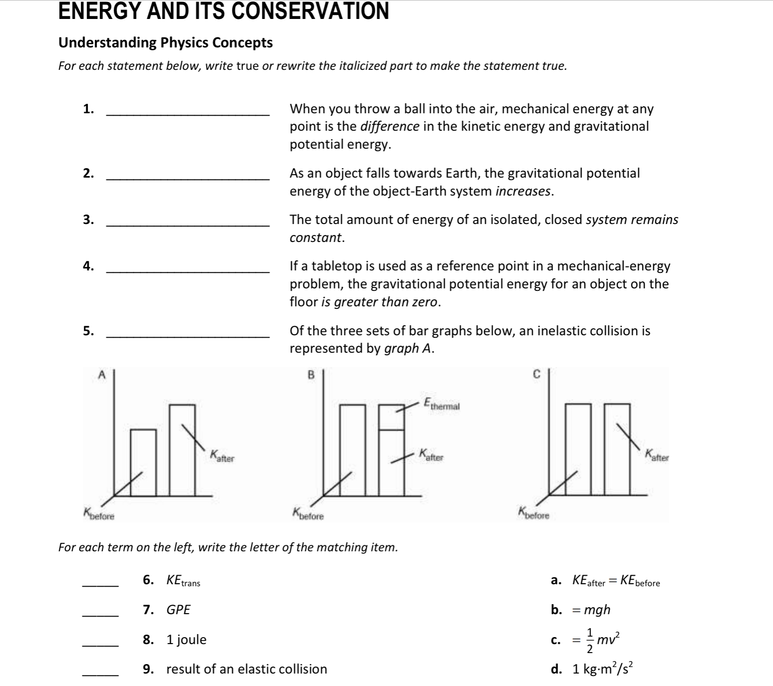 ENERGY AND ITS CONSERVATION Understanding Physics Concepts For each statement below, write