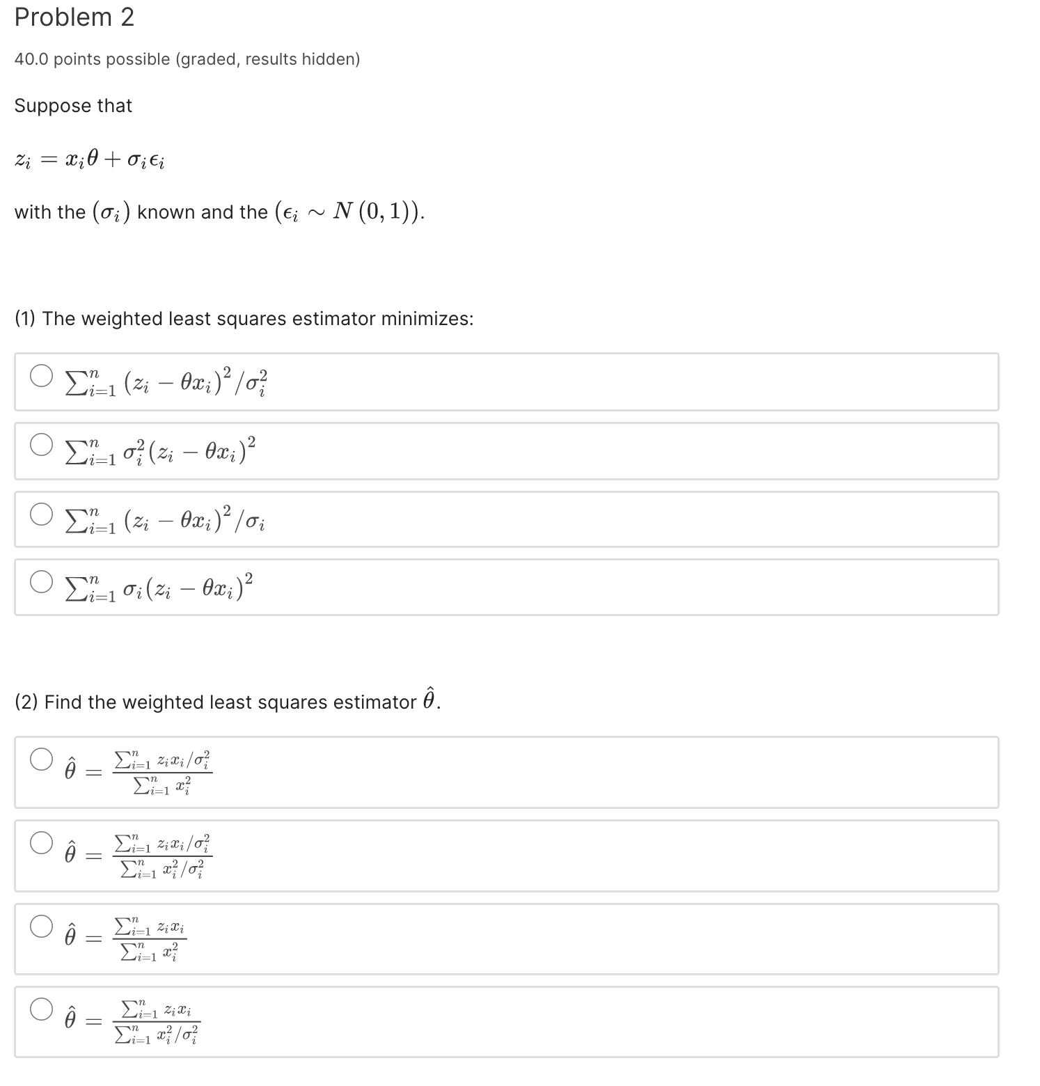 Problem 2 40.0 points possible (graded, results hidden) Suppose that Zi =