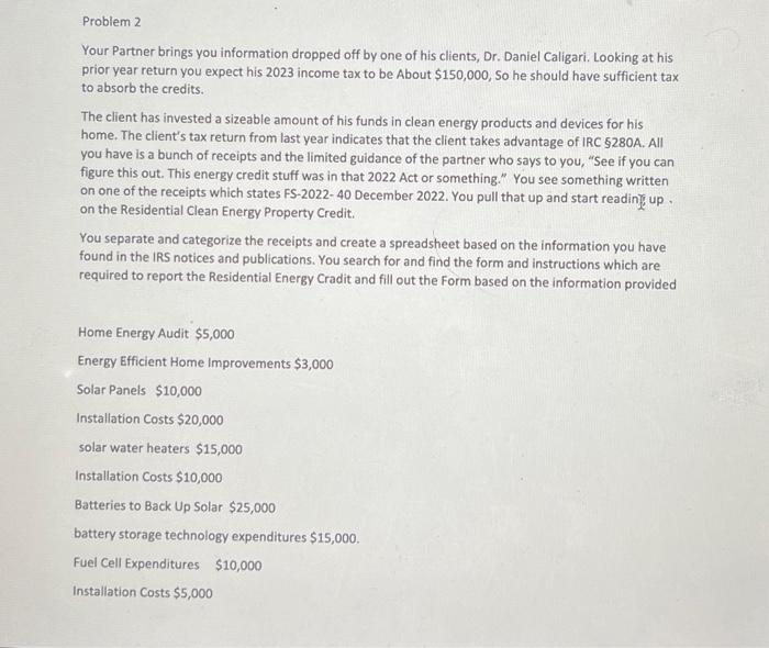 Problem 2 Your Partner brings you information dropped off by one of