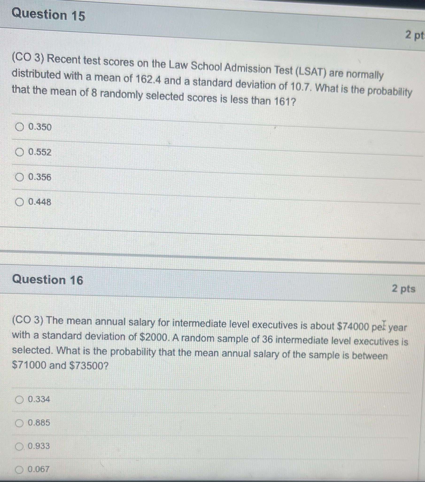 Question 15 2 pt (CO 3) Recent test scores on the Law