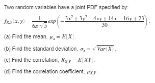 Two random variables have a joint PDF specified by: fx,y(x, y) =