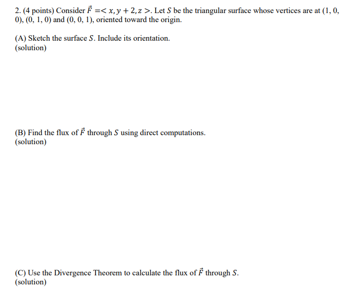 2. (4 points) Consider = < x, y + 2,z >. Let