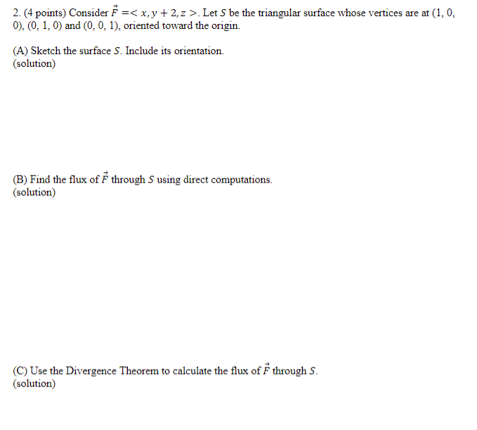 S be the triangular surface whose vertices are at (1,0, 0), (0,
