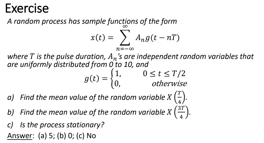 Exercise A random process has sample functions of the form x(t) =