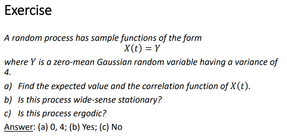 Exercise A random process has sample functions of the form X(t) =