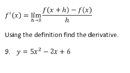 f'(x) = lim f(x+h) f(x) h0 h Using the definition find the