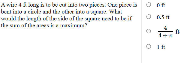 A wire 4 ft long is to be cut into two pieces.