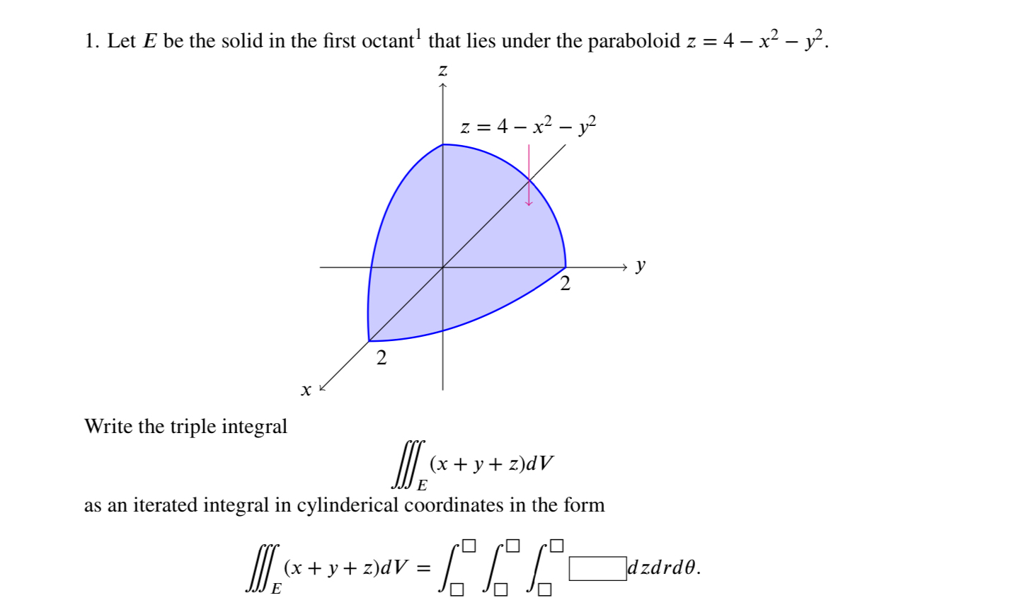 1. Let E be the solid in the first octant that lies