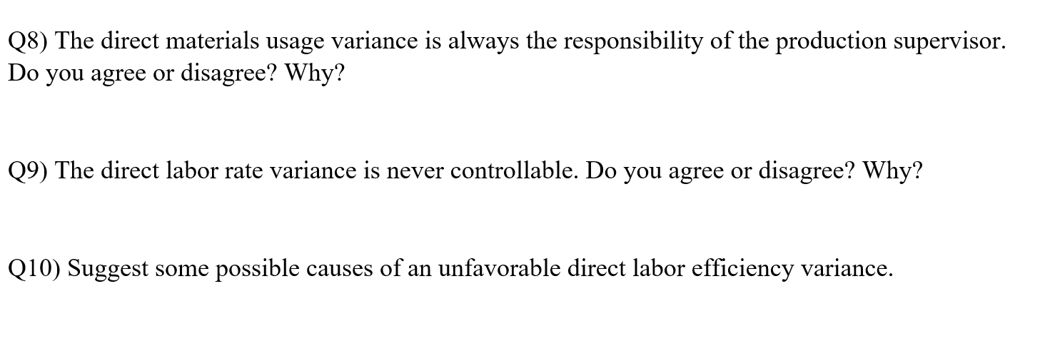 Q8) The direct materials usage variance is always the responsibility of the