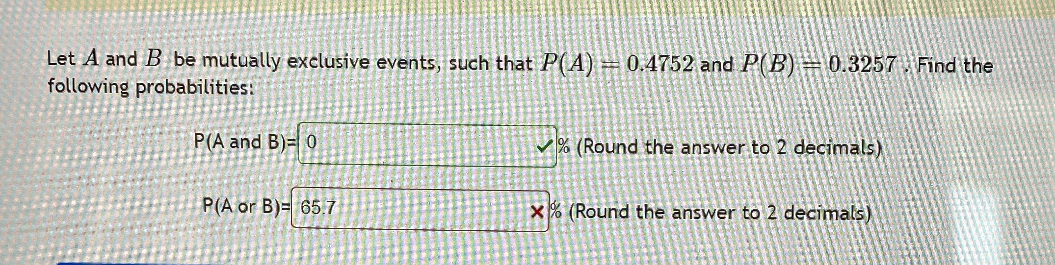 Let A and B be mutually exclusive events, such that P(A) =